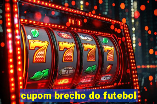 cupom brecho do futebol